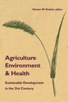 Agriculture, Environment, and Health: Sustainable Development in the 21st Century
