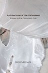 Architectures of the Unforeseen: Essays in the Occurrent Arts