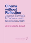 Cinema without Reflection: Jacques Derrida’s Echopoiesis and Narcissism Adrift