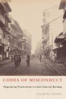 Codes of Misconduct: Regulating Prostitution in Late Colonial Bombay