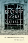 Distant Wars Visible: The Ambivalence of Witnessing