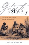 Ghosts of Slavery: A Literary Archaeology of Black Women’s Lives
