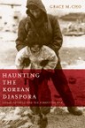 Haunting the Korean Diaspora: Shame, Secrecy, and the Forgotten War