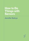 How to Do Things with Sensors