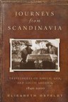 Journeys from Scandinavia: Travelogues of Africa, Asia, and South America, 1840—2000