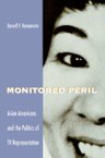 Monitored Peril: Asian Americans and the Politics of TV Representation