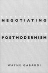 Negotiating Postmodernism
