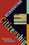 Reinventing Citizenship: Black Los Angeles, Korean Kawasaki, and Community Participation