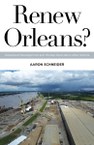 Renew Orleans?: Globalized Development and Worker Resistance after Katrina