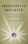 Speculative Security: The Politics of Pursuing Terrorist Monies