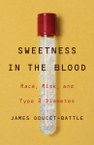 Sweetness in the Blood: Race, Risk, and Type 2 Diabetes