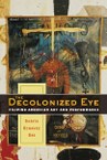 The Decolonized Eye: Filipino American Art and Performance