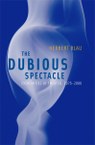 The Dubious Spectacle: Extremities of Theater, 1976-2000