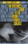 The Hysteric's Guide to the Future Female Subject