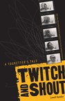 Twitch and Shout: A Touretter’s Tale