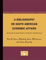 A Bibliography on South American Economic Affairs: Articles in Nineteenth Century Periodicals