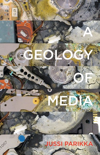 A Geology of Media — University of Minnesota Press