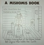A Mishomis Book, A History-Coloring Book of the Ojibway Indians (2): Book 2: Original Man Walks the Earth