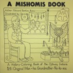 A Mishomis Book, A History-Coloring Book of the Ojibway Indians (3): Book 3: Original Man &amp; His Grandmother-No-Ko-mis