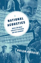 A National Acoustics: Music and Mass Publicity in Weimar and Nazi Germany