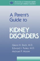 A Parent’s Guide to Kidney Disorders