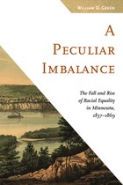 A Peculiar Imbalance: The Fall and Rise of Racial Equality in Minnesota, 1837–1869