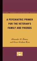 A Psychiatric Primer for the Veteran’s Family and Friends