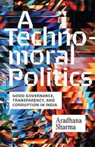 A Technomoral Politics: Good Governance, Transparency, and Corruption in India