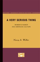 A Very Serious Thing: Women’s Humor and American Culture