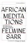 An influential thinker’s fascinating reflections and meditations on his native Senegal after years of study abroad