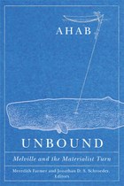 Ahab Unbound: Melville and the Materialist Turn