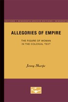 Allegories of Empire: The Figure of Woman in the Colonial Text