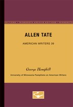 Allen Tate - American Writers 39: University of Minnesota Pamphlets on American Writers