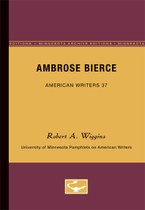 Ambrose Bierce - American Writers 37: University of Minnesota Pamphlets on American Writers