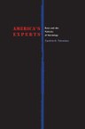 America’s Experts: Race and the Fictions of Sociology