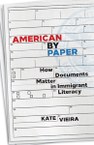 American by Paper: How Documents Matter in Immigrant Literacy