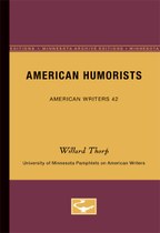 American Humorists - American Writers 42: University of Minnesota Pamphlets on American Writers