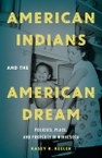 American Indians and the American Dream: Policies, Place, and Property in Minnesota