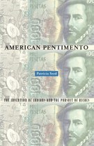 American Pentimento: The Invention of Indians and the Pursuit of Riches