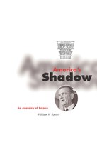 America's Shadow: An Anatomy of Empire