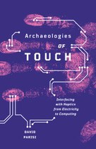 A material history of haptics technology that raises new questions about the relationship between touch and media