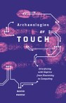 Archaeologies of Touch: Interfacing with Haptics from Electricity to Computing