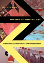 Architecture's Historical Turn: Phenomenology and the Rise of the Postmodern
