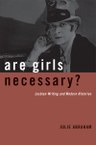 Are Girls Necessary?: Lesbian Writing and Modern Histories