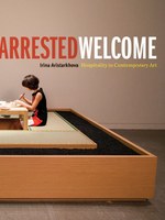 Arrested Welcome: Hospitality in Contemporary Art