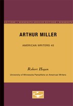 Arthur Miller - American Writers 40: University of Minnesota Pamphlets on American Writers
