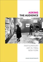 Asking the Audience: Participatory Art in 1980s New York