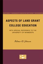 Aspects of Land Grant College Education: With Special Reference to the University of Minnesota