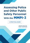 Assessing Police and Other Public Safety Personnel Using the MMPI-2-RF: A Practical Guide