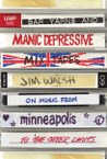 Bar Yarns and Manic-Depressive Mixtapes: Jim Walsh on Music from Minneapolis to the Outer Limits